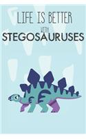 Life Is Better With Stegosauruses