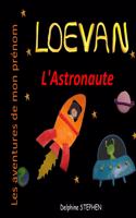Loevan l'Astronaute: Les aventures de mon prénom