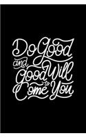 Do Good and Good Will Come to You: Basketball Middle School Coaching Daily Planner - Sports Day Journal - Training LogPages