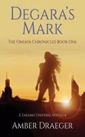 Degara's Mark: A Takamo Universe Novella(1 The Omiata Chronicles)