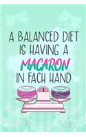 A Balanced Diet Is Having a Macaron in Fach Hand: Blank Lined Notebook Journal Diary Composition Notepad 120 Pages 6x9 Paperback ( Macaron ) Mint