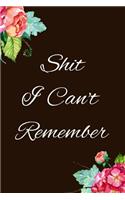 Shit I Can't Remember