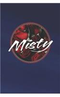Misty: First Name Funny Sayings Personalized Customized Names Women Girl Mother's day Gift Notebook Journal