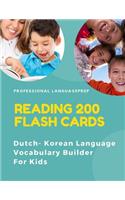 Reading 200 Flash Cards Dutch - Korean Language Vocabulary Builder For Kids