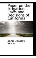 Paper on the Irrigation Laws and Decisions of California