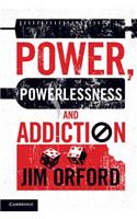 Power, Powerlessness and Addiction