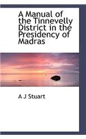 A Manual of the Tinnevelly District in the Presidency of Madras