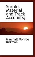 Surplus Material and Track Accounts;: (English)