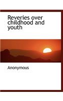 Reveries Over Childhood and Youth: (English)