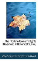 The Modern Woman's Rights Movement; A Historical Survey