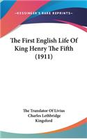 The First English Life Of King Henry The Fifth (1911)