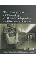 The Family Context of Parenting in Children's Adaptation to Elementary School