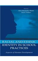 Racial and Ethnic Identity in School Practices
