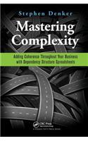 Mastering Complexity: Adding Coherence Throughout Your Business with Dependency Structure Spreadsheets