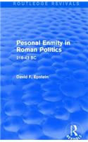Personal Enmity in Roman Politics (Routledge Revivals)