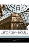 Annual Report of the Trustees and a List of Members for the Fiscal Year Ending ..., Volumes 25-29