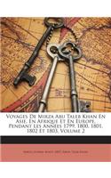 Voyages De Mirza Abu Taleb Khan En Asie, En Afrique Et En Europe, Pendant Les Années 1799, 1800, 1801, 1802 Et 1803, Volume 2