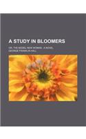 A Study in Bloomers; Or, the Model New Woman a Novel