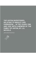 The Unton Inventories, Relating to Wadley and Faringdon in the Years 1596 and 1620. with a Memoir of the Family of Unton, by J.G. Nichols