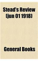 Stead's Review (Jun 01 1918)