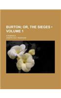 Burton (Volume 1); Or, the Sieges. a Romance: (English)