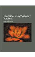 Practical Photography Volume 1
