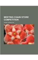 Meeting Chain Store Competition: (English)