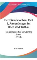 Eisenbetonbau, Part 2, Anwendungen Im Hoch Und Tiefbau
