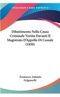 Dibattimento Nella Causa Criminale Vertita Davanti Il Magistrato D'Appello Di Cassale (1850)