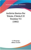 Archivio Storico Per Trieste, L'Istria E Il Trentino V2 (1882)