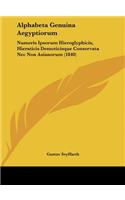 Alphabeta Genuina Aegyptiorum: Numeris Ipsorum Hieroglyphicis, Hieraticis Demoticisque Conservata NEC Non Asianorum (1840)