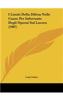 I Limiti Della Difesa Nelle Cause Per Infortunio Degli Operai Sul Lavoro (1907)