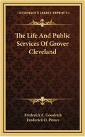 The Life and Public Services of Grover Cleveland