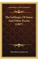 Soliloquy of Satan and Other Poems (1907) the Soliloquy of Satan and Other Poems (1907)