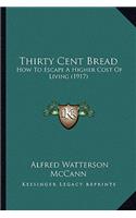 Thirty Cent Bread