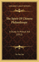 Spirit Of Chinese Philanthropy: A Study In Mutual Aid (1912)