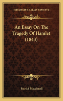 Essay On The Tragedy Of Hamlet (1843)