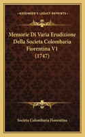 Memorie Di Varia Erudizione Della Societa Colombaria Fiorentina V1 (1747): (Italian)