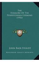 Folklore Of The Pennsylvania Germans (1916): (English)