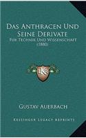 Das Anthracen Und Seine Derivate: Fur Technik Und Wissenschaft (1880)