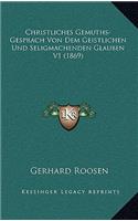 Christliches Gemuths-Gesprach Von Dem Geistlichen Und Seligmachenden Glauben V1 (1869)