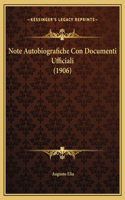 Note Autobiografiche Con Documenti Ufficiali (1906)