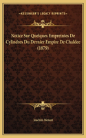 Notice Sur Quelques Empreintes De Cylindres Du Dernier Empire De Chaldee (1879)