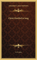 Christ Glorified in Song