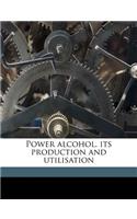 Power Alcohol, Its Production and Utilisation