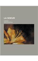 La Soeur; Comedie