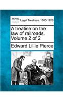 Treatise on the Law of Railroads. Volume 2 of 2