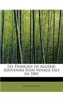 Les Fran Ais En Alg Rie: Souvenirs D'Un Voyage Fait En 1841