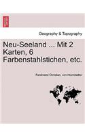 Neu-Seeland ... Mit 2 Karten, 6 Farbenstahlstichen, etc.