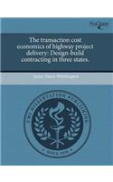 The Transaction Cost Economics of Highway Project Delivery: Design-Build Contracting in Three States